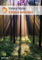 Il bosco delle Kjxii di Valerio Vozza edito da Montecovello