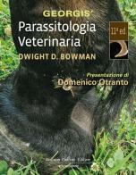 Georgis' parassitologia veterinaria di Dwight D. Bowman edito da Antonio Delfino Editore