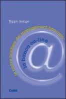 Le nuove frontiere del management bancario: la banca on-line di Filippo Monge edito da CELID