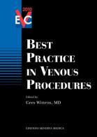 Best practice in venous procedures di Cees Wittens edito da Minerva Medica