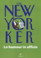 The New Yorker. Lo humour in ufficio edito da Archinto