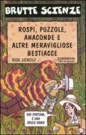 Rospi, puzzole, anaconde e altre meravigliose bestiacce di Nick Arnold edito da Salani