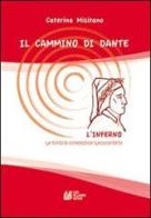 Il cammino di Dante l'Inferno. La Divina Commedia raccontata di Caterina Misitano edito da Pellegrini