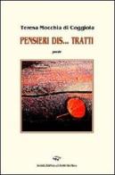 Pensieri dis... tratti di Teresa Mocchia di Coggiola edito da Il Ponte Vecchio