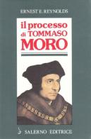 Il processo di Tommaso Moro di Ernest E. Reynolds edito da Salerno Editrice