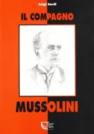 Il compagno Mussolini di Luigi Sardi edito da Temi