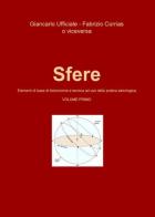 Sfere. Elementi di base di astronomia e tecnica ad uso della pratica astrologica vol.1 di Giancarlo Ufficiale, Fabrizio Corrias edito da ilmiolibro self publishing