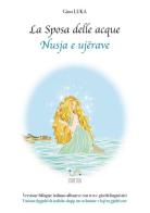 La sposa delle acque. Ediz. italiana e albanese di Gjino Luka edito da StreetLib