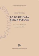 La Basilicata senza scuole di Giuseppe Stolfi edito da Storia e Letteratura