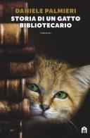 Storia di un gatto bibliotecario di Daniele Palmieri edito da Magazzini Salani