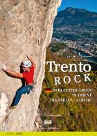 Trento Rock. 49 Klettergärten in Trient. Paganella, Sarche di Alessio Conz edito da ViviDolomiti