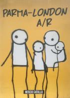 Parma-London A/R. Il primo libro da Parma sulla street art. Con QR code di Andrea Fornaciari edito da Autopubblicato
