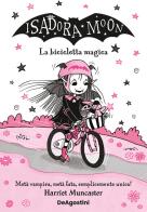 La bicicletta magica. Isadora Moon di Harriet Muncaster edito da De Agostini