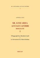 Sr. Gesuarda Acciaccaferri. Biografie vol.1 di Andrea Risi edito da Youcanprint