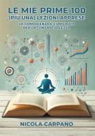 Le mie prime 100 (più una) lezioni apprese di Nicola Carpano edito da Edizioni &100