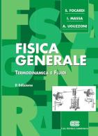 Fisica generale. Termodinamica e fluidi di Sergio Focardi, Ignazio Giacomo Massa, Arnaldo Uguzzoni edito da CEA