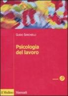 Psicologia del lavoro di Guido Sarchielli edito da Il Mulino