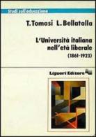 L' università italiana nell'età liberale (1861-1923) di Tina Tomasi, Luciana Bellatalla edito da Liguori