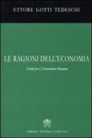 Le ragioni dell'economia. Scritti per l'Osservatore romano di Ettore Gotti Tedeschi edito da Libreria Editrice Vaticana