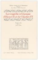La tragédie à l'époque d'Henri II et de Charles IX. 1ª serie vol.2 edito da Olschki