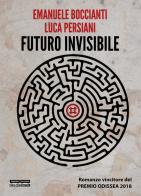 Futuro invisibile di Emanuele Boccianti, Luca Persiani edito da Delos Digital