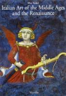 Italian Art of the Middle Ages and the Renaissance vol.1 di Max Seidel edito da Marsilio