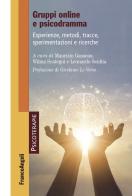 Gruppi online e psicodramma. Esperienze, metodi, tracce, sperimentazioni e ricerche edito da Franco Angeli