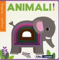 Animali! Imparo i contrari. Ediz. a colori di Fhiona Galloway edito da ABraCadabra