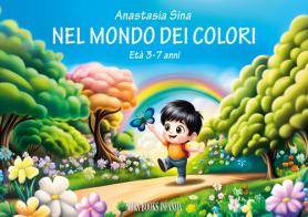 Nel mondo dei colori. Ediz. a colori di Anastasia Sina edito da Abrabooks