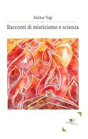 Racconti di misticismo e scienza di Akshar edito da Europa Edizioni