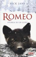 Romeo. Storia di un lupo di Nick Jans edito da Piemme