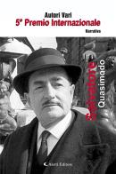 5º premio internazionale Salvatore Quasimodo. Narrativa edito da Aletti