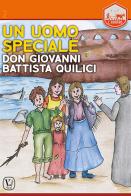 Un uomo speciale. Don Giovanni Battista Quilici di Emanuela Locci edito da Velar