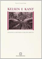 Kelsen e Kant. Saggi sulla dottrina pura del diritto di Simone Goyard-Fabre edito da Edizioni Scientifiche Italiane