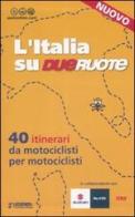 L' Italia su dueruote. 40 itinerari da motociclisti per motociclisti edito da Editoriale Domus