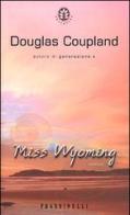 Miss Wyoming di Douglas Coupland edito da Frassinelli