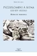 Piccolomini a Siena. XIII-XIV secolo. Ritratti possibili di Roberta Mucciarelli edito da Pacini Editore