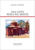 Una città posta sul monte. Regole monastiche per la Grande Lavra e altri documenti di Atanasio l'Atonita edito da Qiqajon