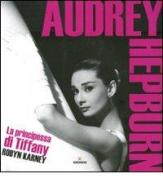 Audrey Hepburn. La principessa di Tiffany di Robyn Karney edito da Gremese Editore