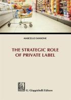 The strategic role of private label di Marcello Sansone edito da Giappichelli