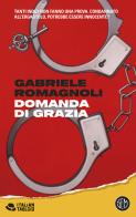 Domanda di grazia di Gabriele Romagnoli edito da SEM