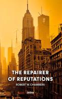 The repairer of reputations di Robert W. Chambers edito da Intra