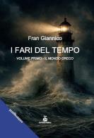 I fari del tempo vol. 1 di Fran Giannico edito da Chi Più Ne Art Edizioni