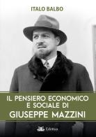 Il pensiero economico e sociale di Giuseppe Mazzini di Italo Balbo edito da Eclettica