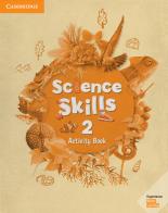 Cambridge Science Skills. Activity book. Level 2. Per la Scuola elementare. Con espansione online edito da Cambridge
