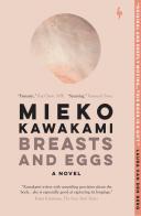 Breasts and eggs di Mieko Kawakami edito da Europa Editions