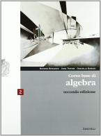 Corso base di algebra. Con espansione online. Per le Scuole superiori vol.2 di Massimo Bergamini, Anna Trifone, Graziella Barozzi edito da Zanichelli