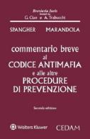 Commentario breve al Codice antimafia e alle altre procedure di prevenzione di Giorgio Spangher, Antonella Marandola edito da CEDAM