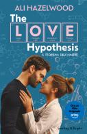 The love hypothesis. Il teorema dell'amore. Ediz. tie-in di Ali Hazelwood edito da Sperling & Kupfer