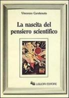 La nascita del pensiero scientifico di Vincenzo Carotenuto edito da Liguori